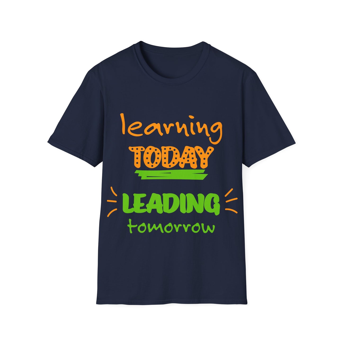 Learning today Leading tomorrow tee