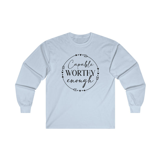 Long Sleeve Tee - You are Capable, You are Enough