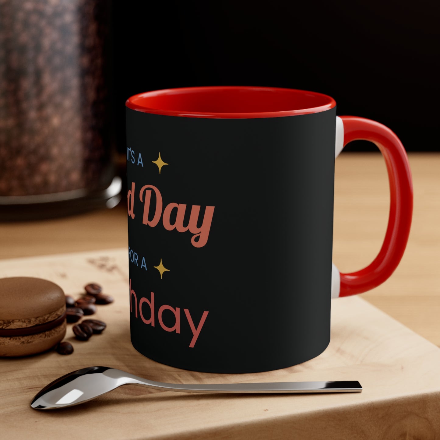 It's a Good Day for a Birthday Coffee Mug, 11oz