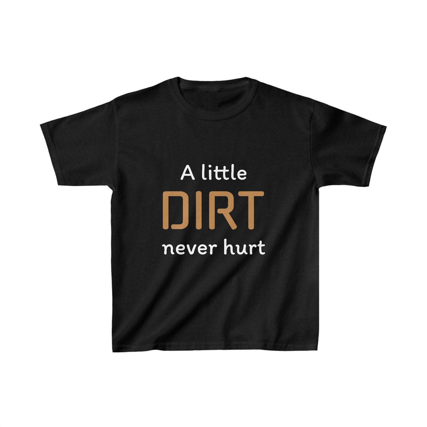 A Little Dirt Never Hurt Kids Tee