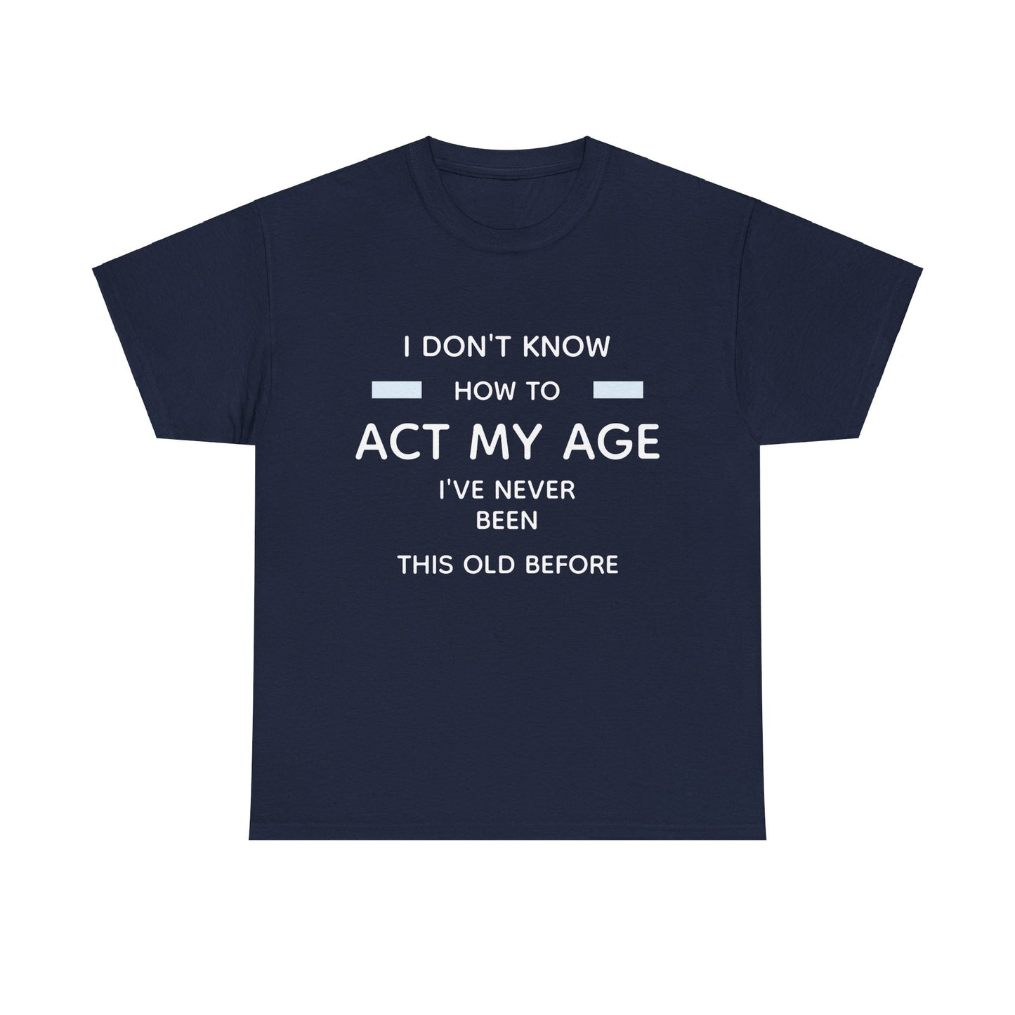 Act my age Tee