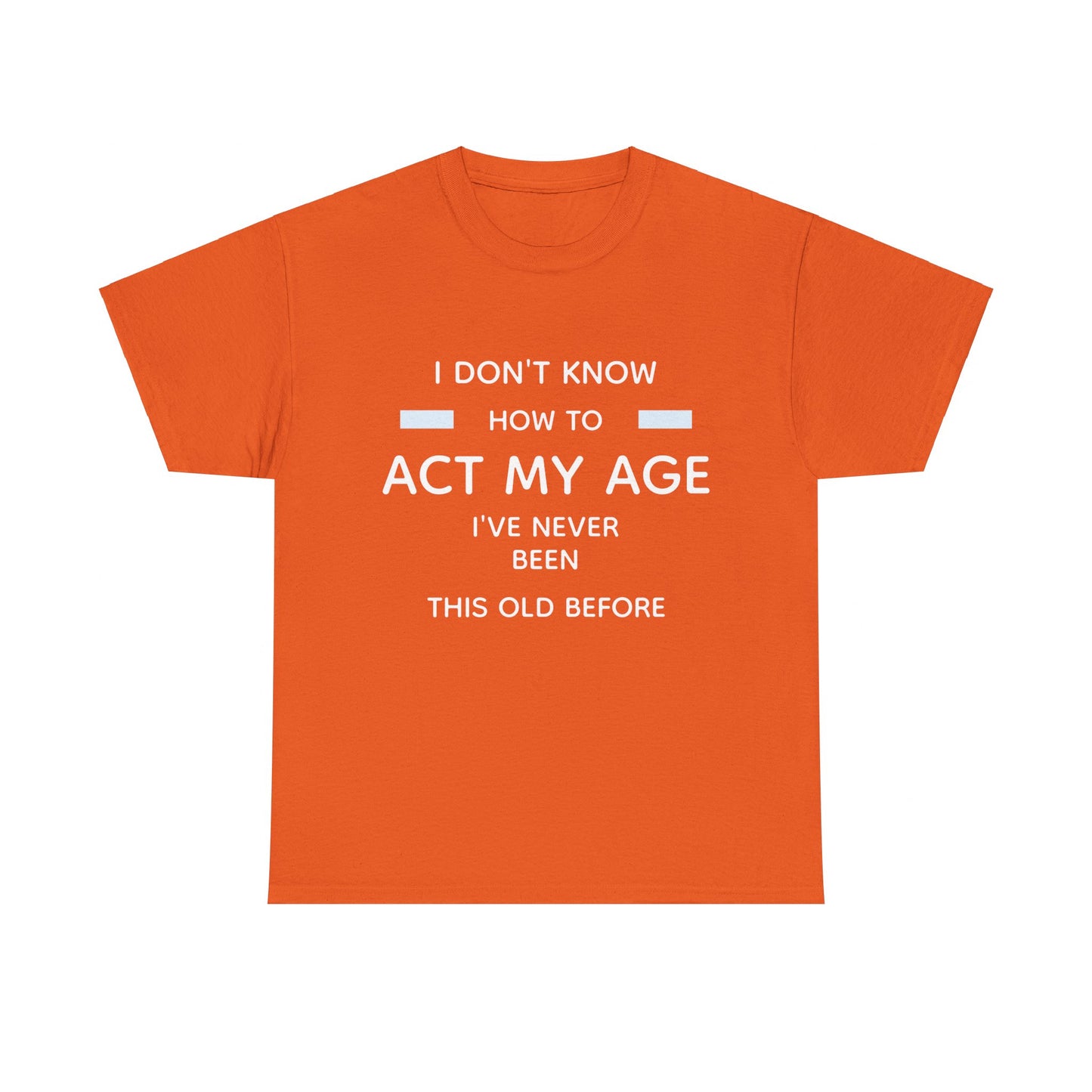 Act my age Tee