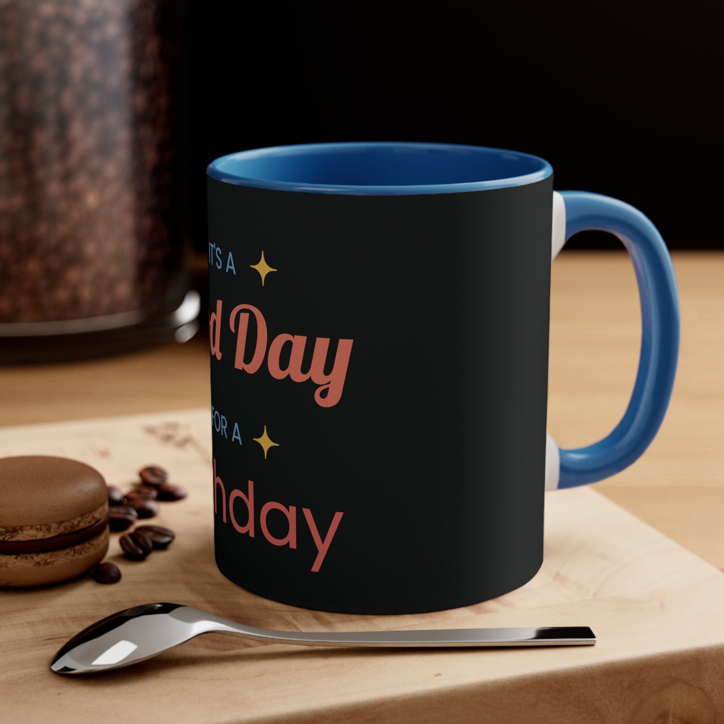 It's a Good Day for a Birthday Coffee Mug, 11oz