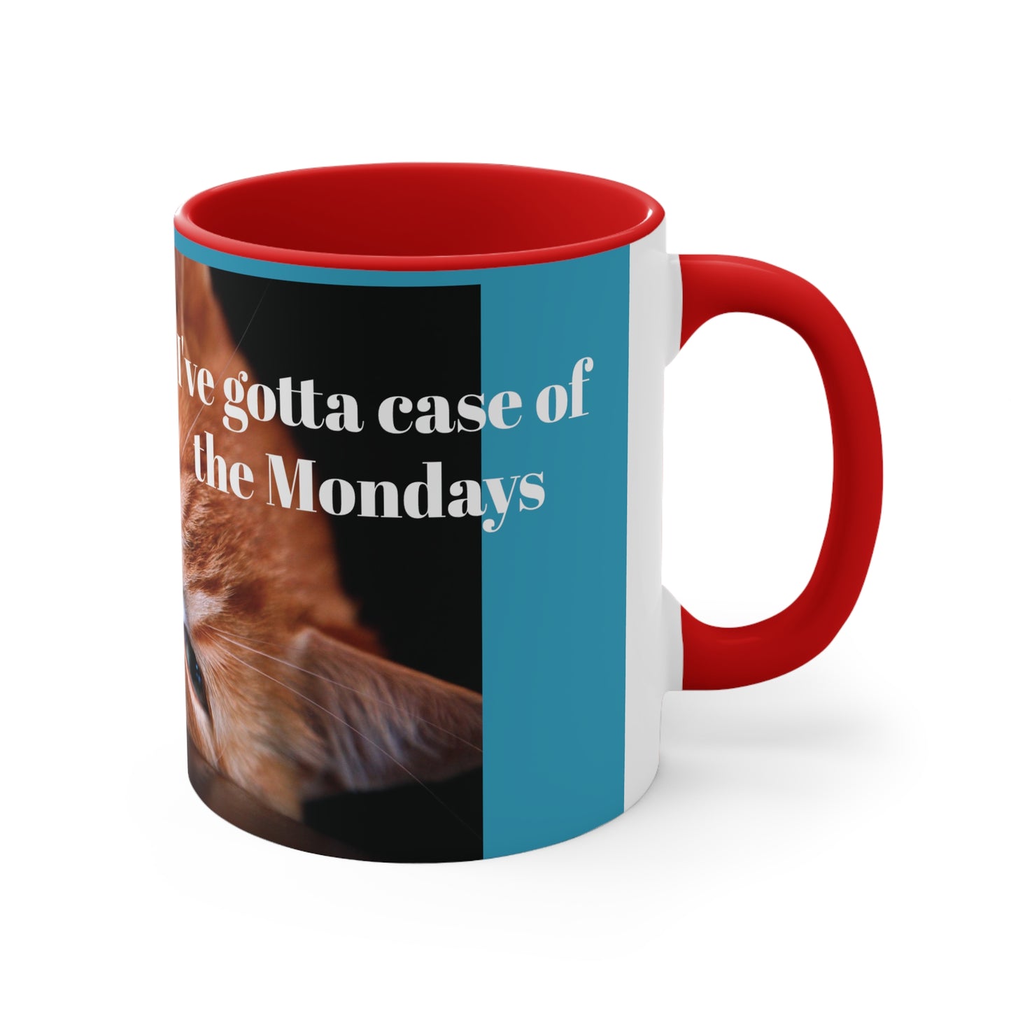 I've gotta case of the Mondays Coffee Mug, 11oz