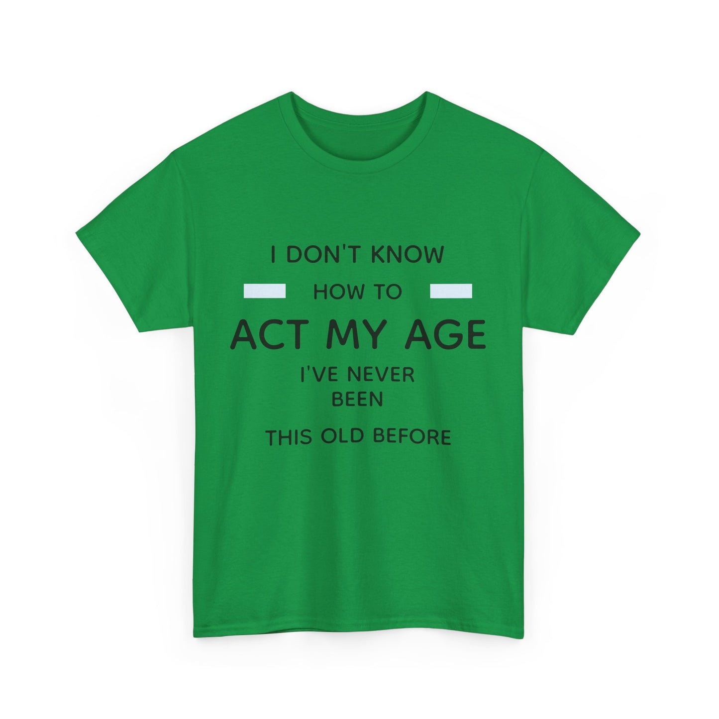 Act my age Tee