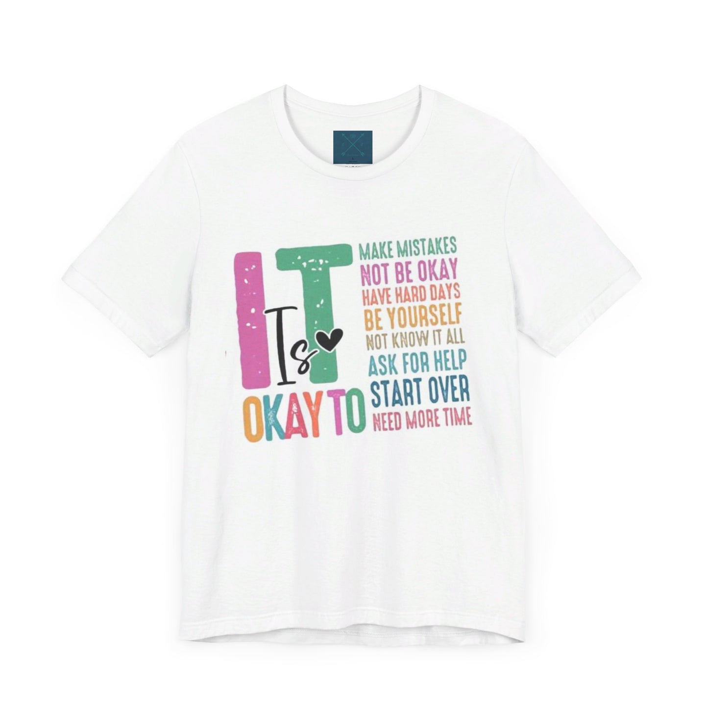 It is Okay Unisex Jersey Short Sleeve Tee