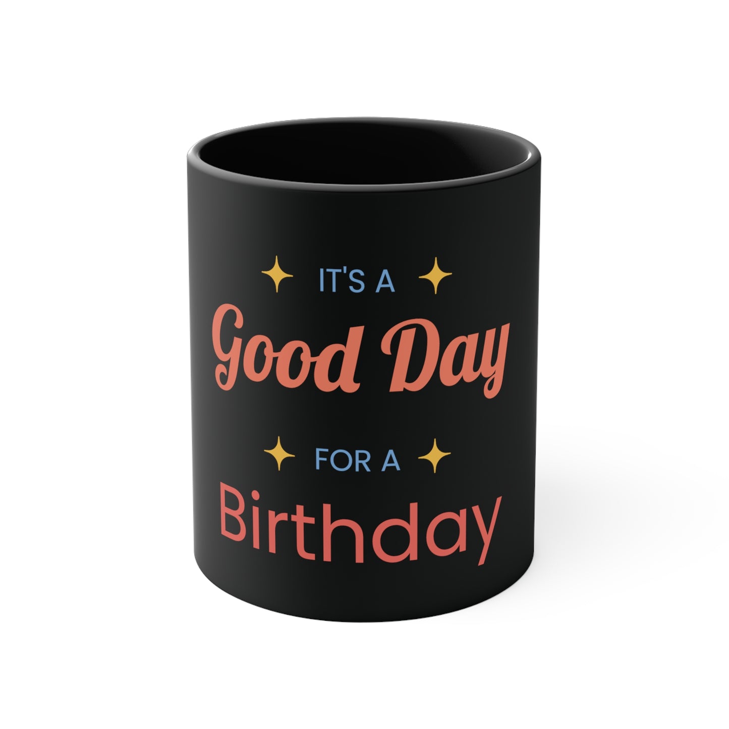 It's a Good Day for a Birthday Coffee Mug, 11oz