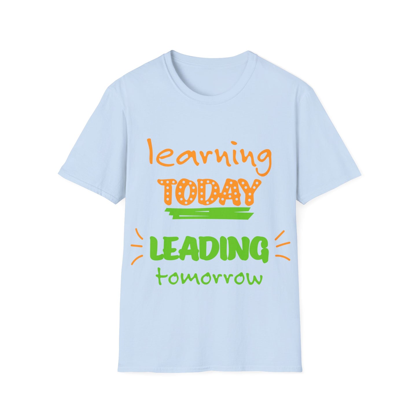 Learning today Leading tomorrow tee