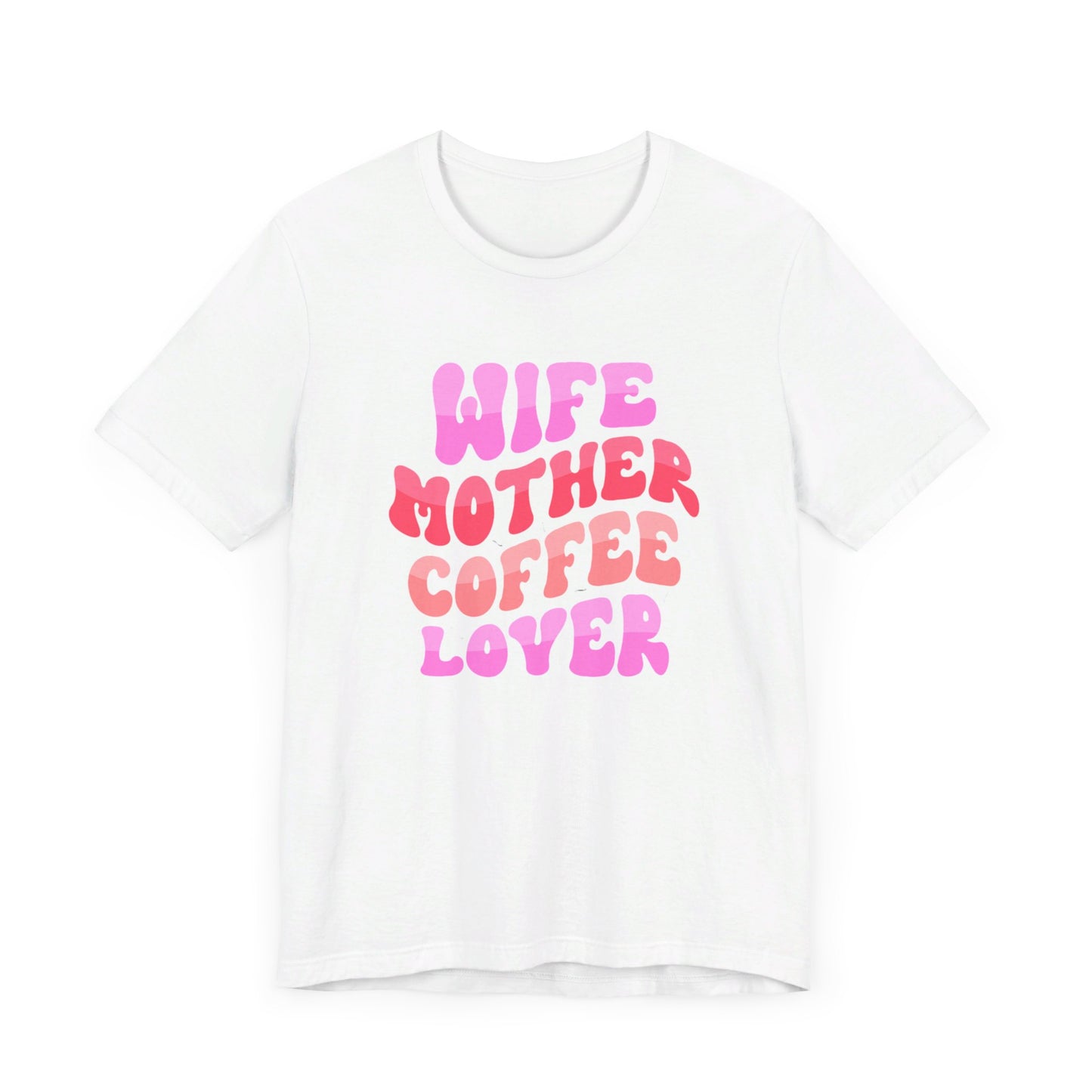 Wife Mother Unisex Jersey Short Sleeve Tee