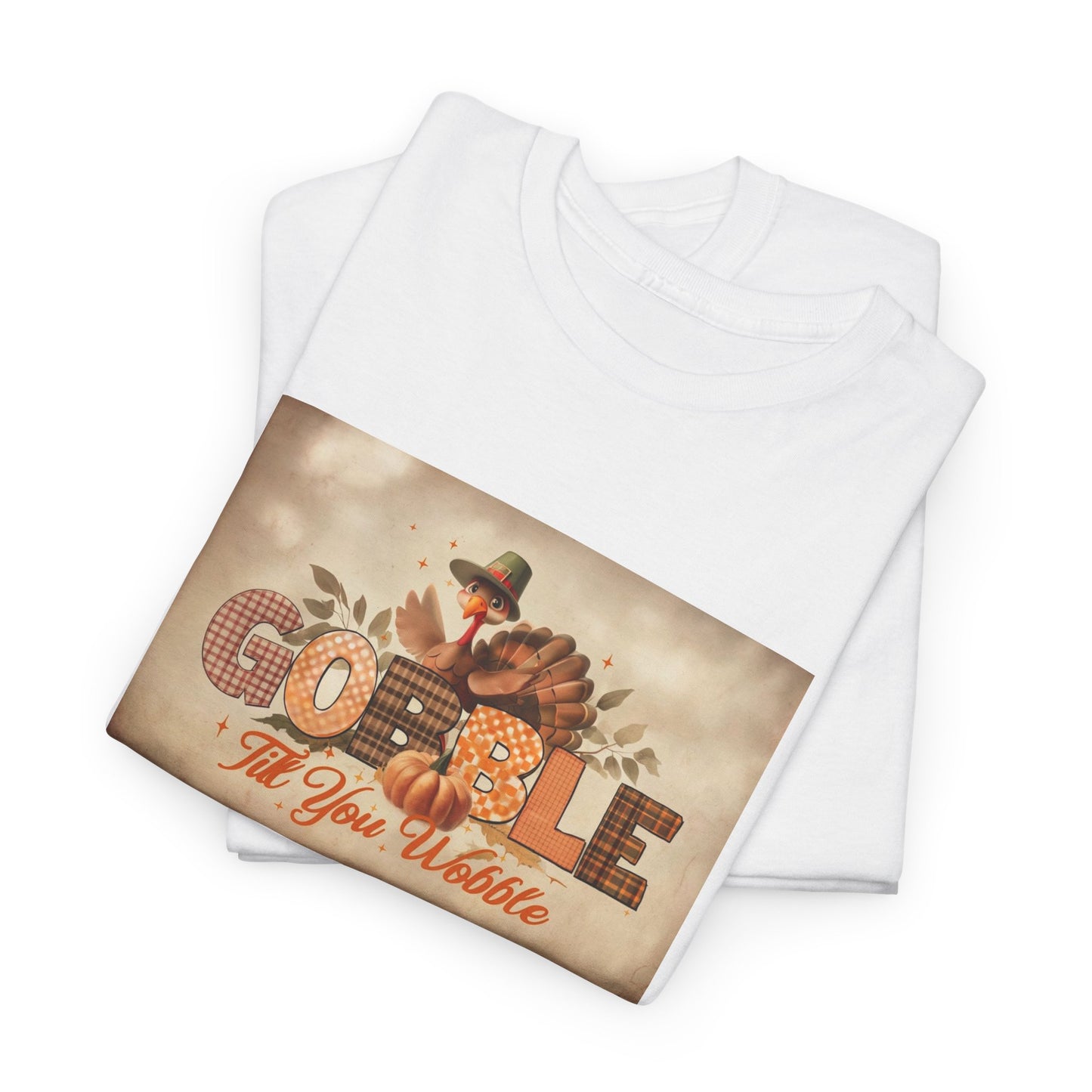 Thanksgiving Gobble Till You Wobble Tee