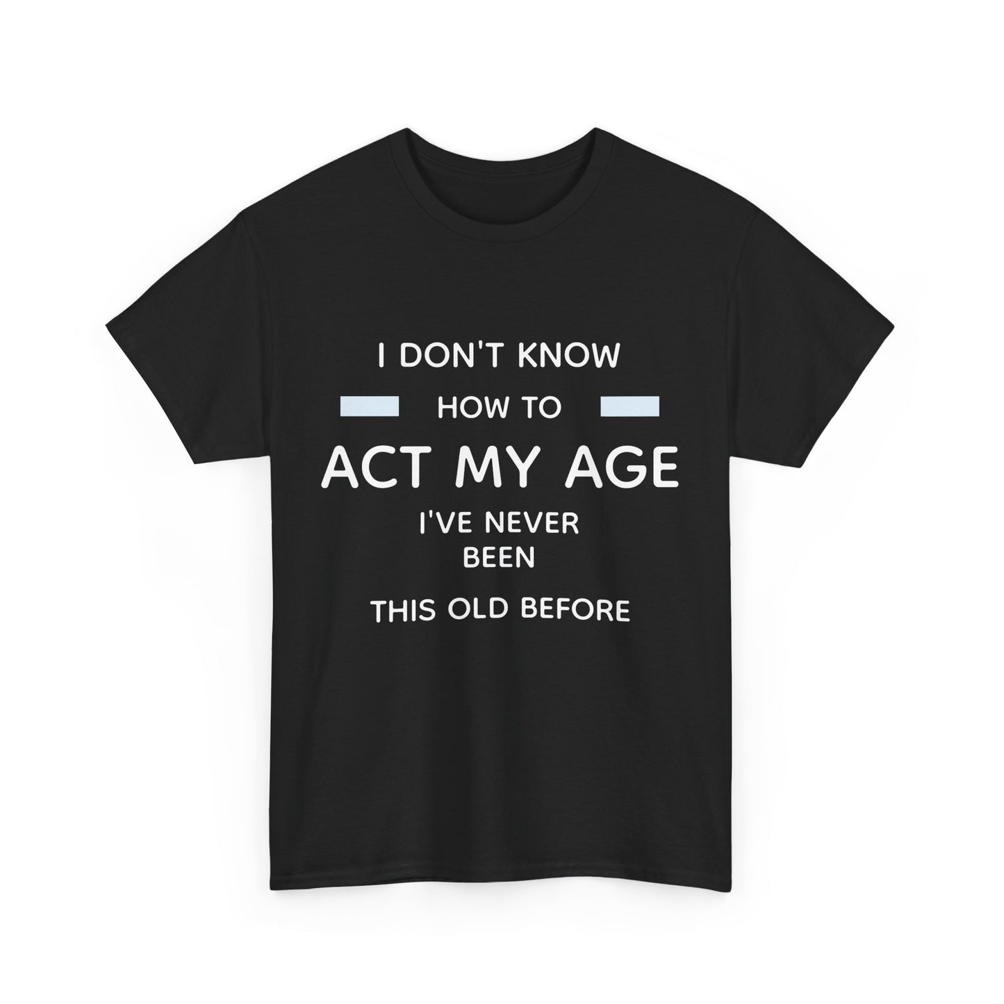 Act my age Tee