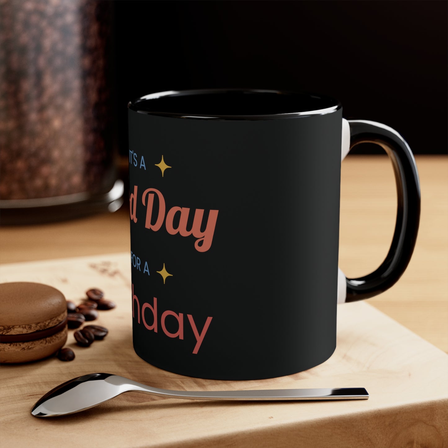 It's a Good Day for a Birthday Coffee Mug, 11oz