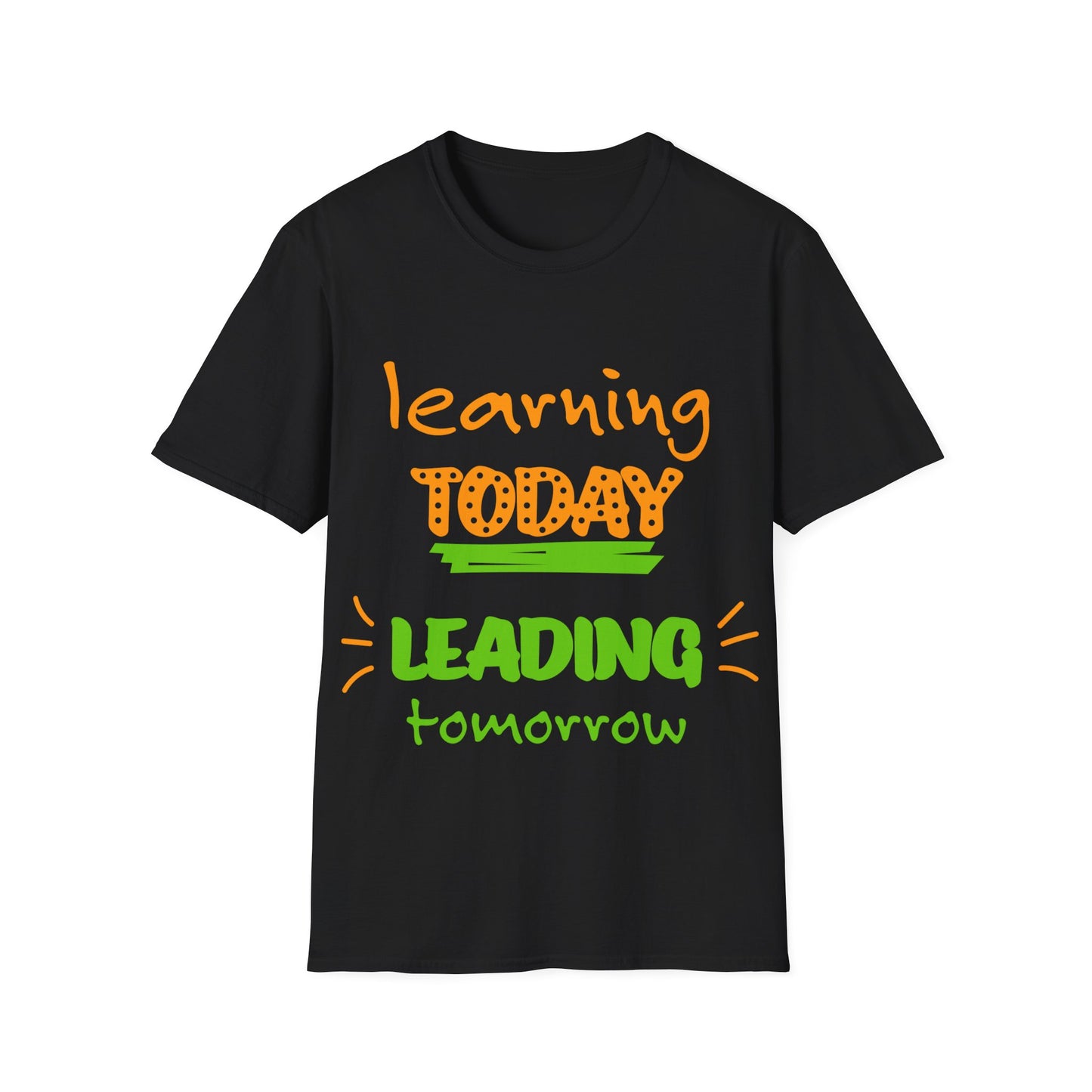 Learning today Leading tomorrow tee