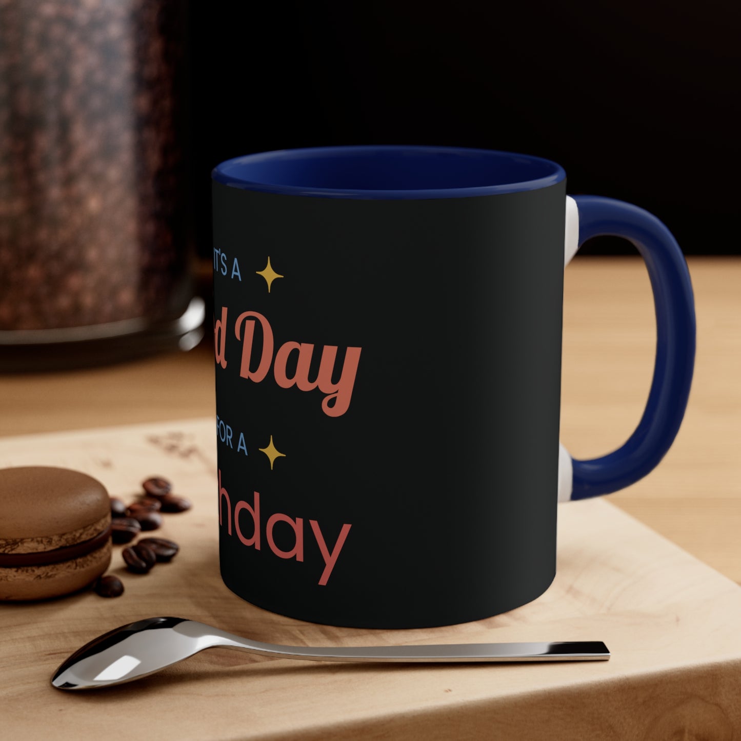 It's a Good Day for a Birthday Coffee Mug, 11oz