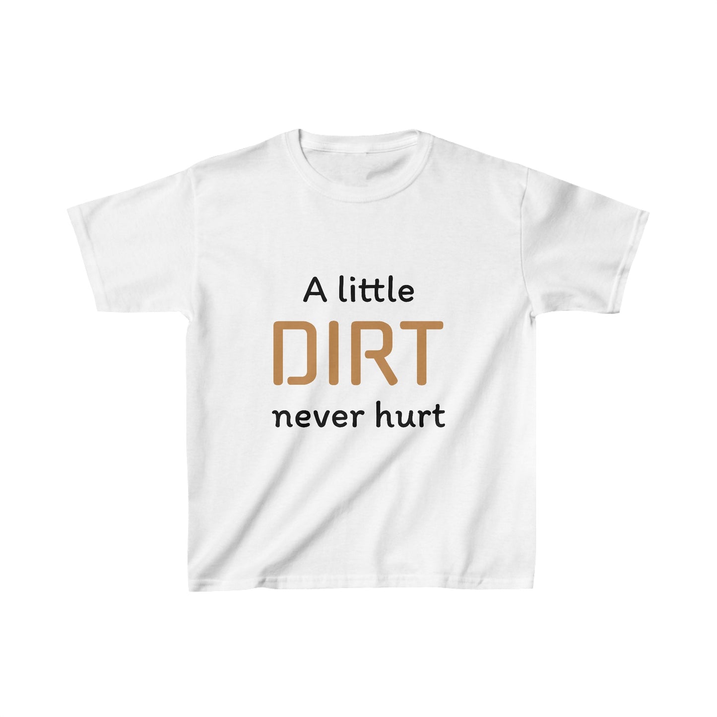 A Little Dirt Never Hurt Kids Tee